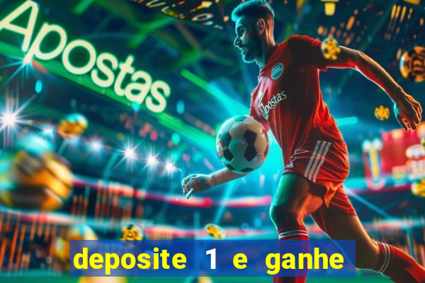 deposite 1 e ganhe 10 vai de bet